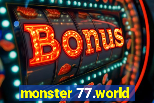 monster 77.world